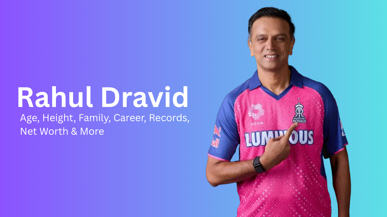 Rahul Dravid: Age, Height, Family, Career, Records, Net Worth & More